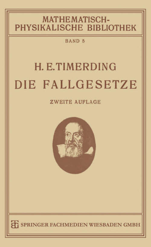Book cover of Die Fallgesetze: Ihre Geschichte und Ihre Bedeutung (2. Aufl. 1921) (Mathematisch-physikalische Bibliothek #5)