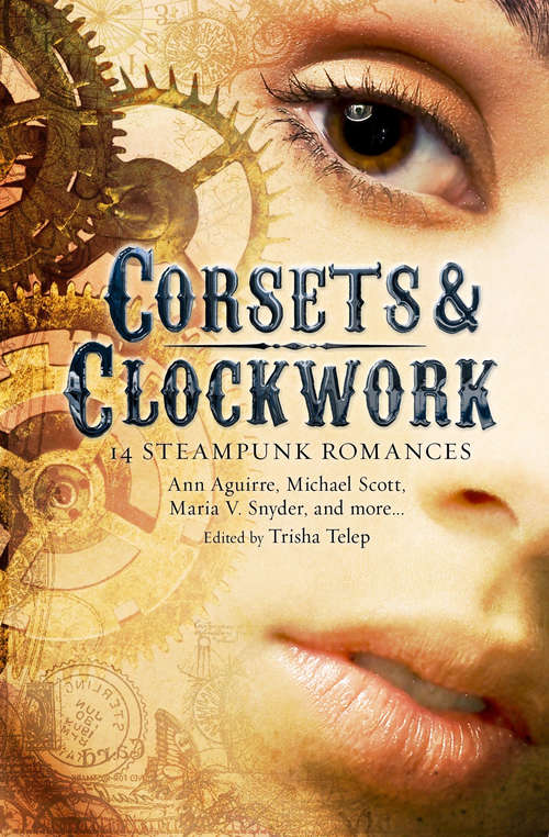Book cover of Corsets & Clockwork: 13 Steampunk Romances
