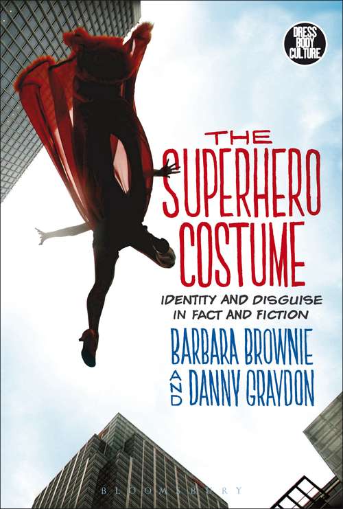 Book cover of The Superhero Costume: Identity and Disguise in Fact and Fiction (Dress, Body, Culture)