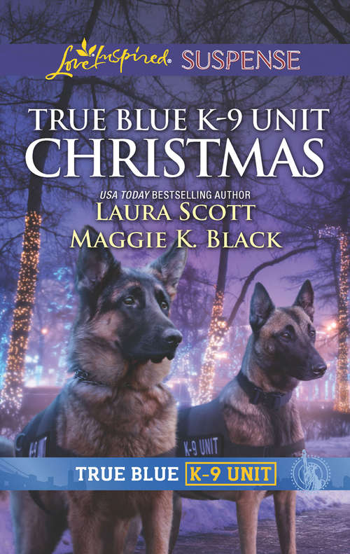 Book cover of True Blue K-9 Unit Christmas: Holiday Emergency (true Blue K-9 Unit) / Crime Scene Christmas (true Blue K-9 Unit) (ePub edition) (Mills And Boon Love Inspired Suspense Ser.)