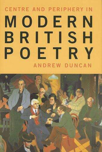 Book cover of Centre and Periphery in Modern British Poetry (Liverpool English Texts and Studies #34)
