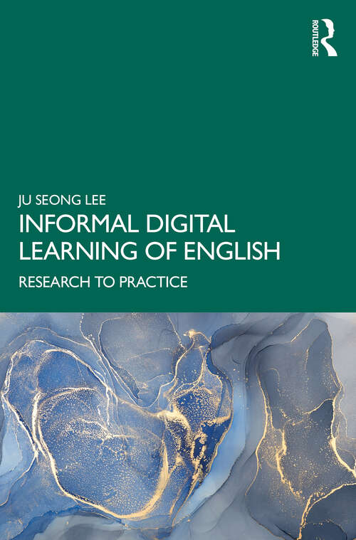 Book cover of Informal Digital Learning of English: Research to Practice