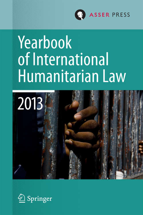Book cover of Yearbook of International Humanitarian Law 2013 (2015) (Yearbook of International Humanitarian Law #16)