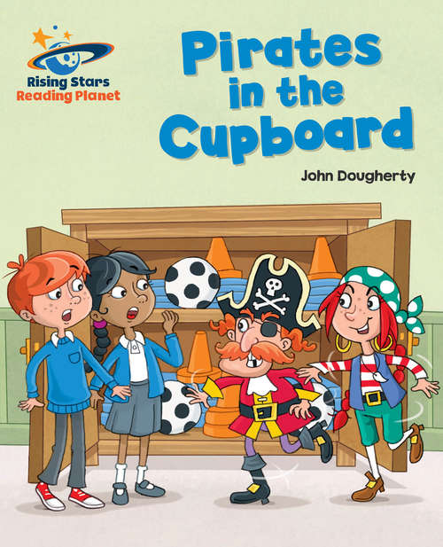 Book cover of Reading Planet - Pirates in the Cupboard - Gold: Galaxy (PDF)