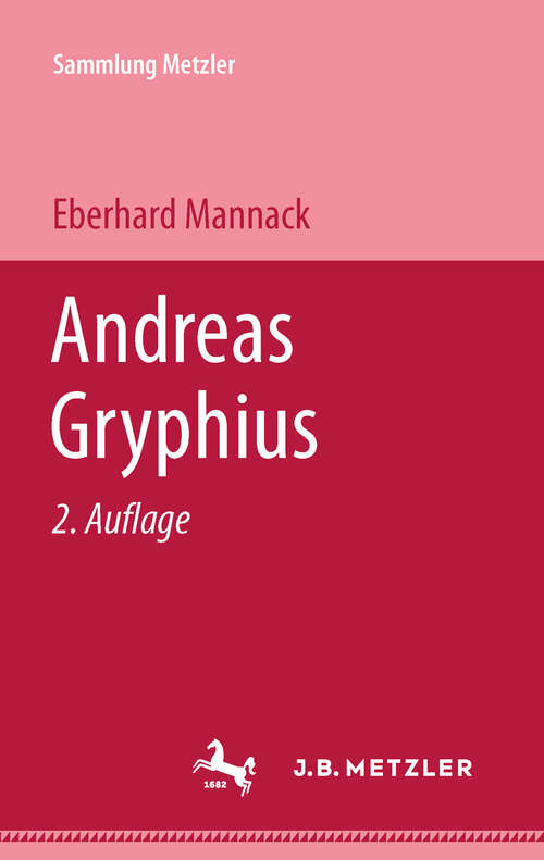 Book cover of Andreas Gryphius (2. Aufl. 1986) (Sammlung Metzler)
