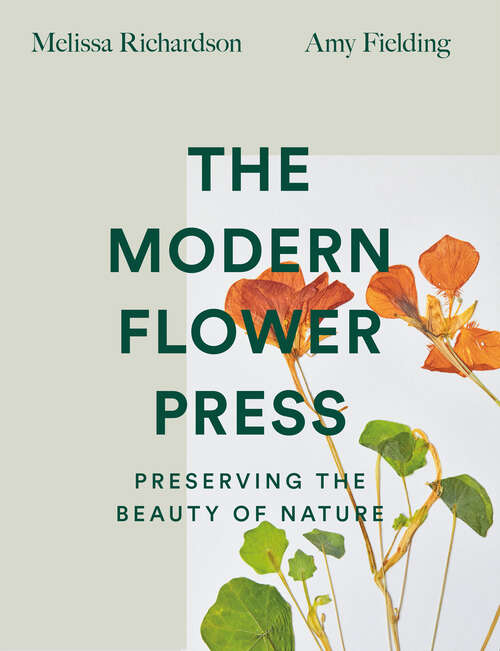 Book cover of The Modern Flower Press: Preserving The Beauty Of Nature