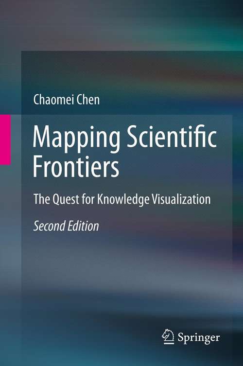 Book cover of Mapping Scientific Frontiers: The Quest for Knowledge Visualization (2nd ed. 2014)