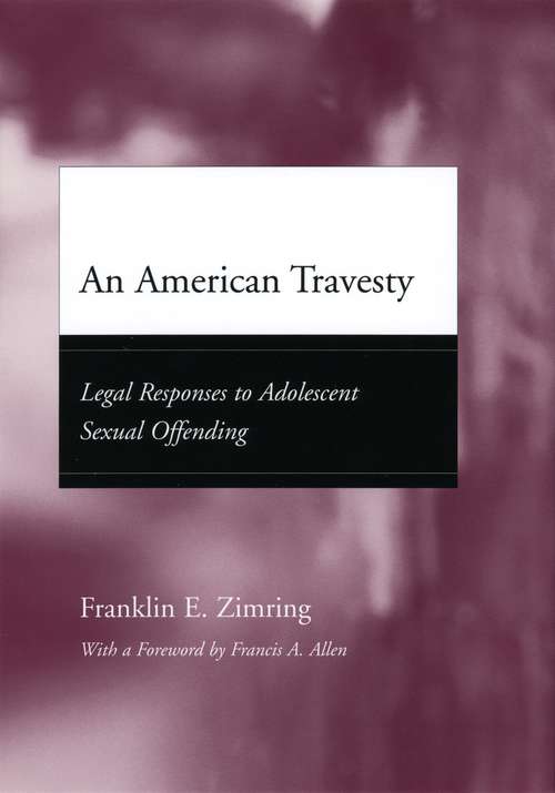Book cover of An American Travesty: Legal Responses to Adolescent Sexual Offending (Adolescent Development and Legal Policy)