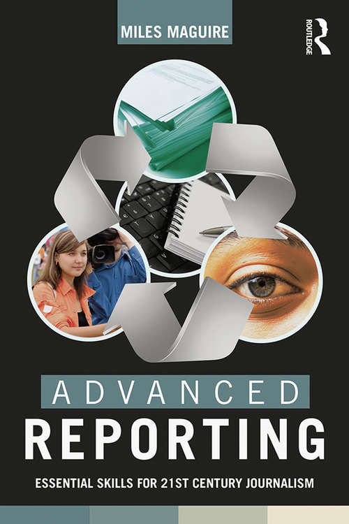 Book cover of Advanced Reporting: Essential Skills for 21st Century Journalism