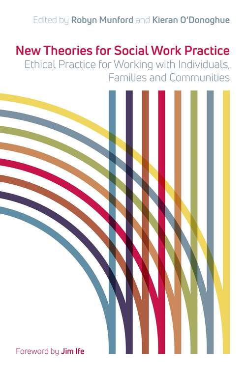 Book cover of New Theories for Social Work Practice: Ethical Practice for Working with Individuals, Families and Communities