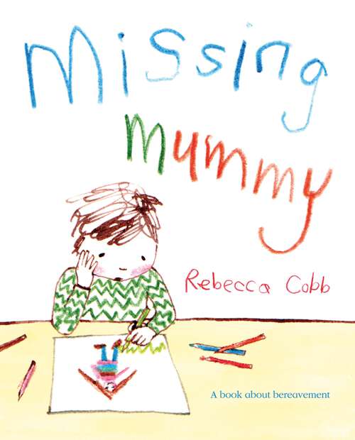 Book cover of Missing Mummy: A Book About Bereavement