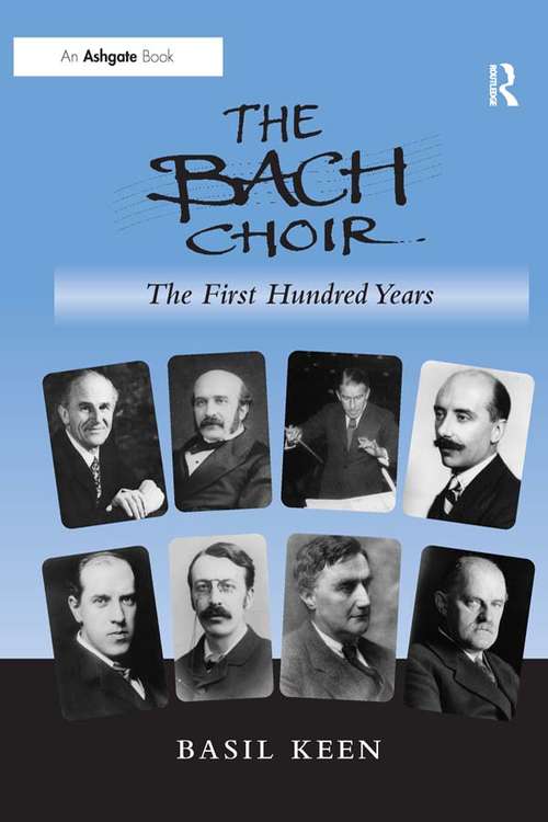 Book cover of The Bach Choir: The First Hundred Years