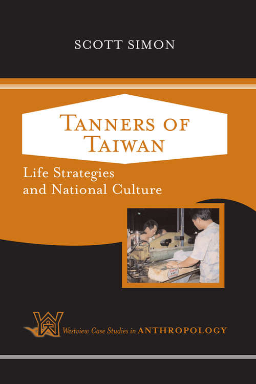 Book cover of Tanners of Taiwan: Life Strategies and National Culture (Case Studies in Anthropology)