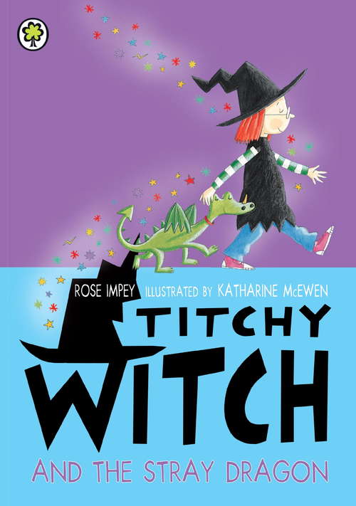 Book cover of Titchy Witch And The Stray Dragon (Titchy Witch #106)