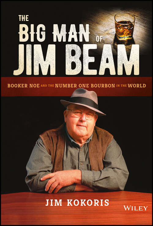 Book cover of The Big Man of Jim Beam: Booker Noe And the Number-One Bourbon In the World