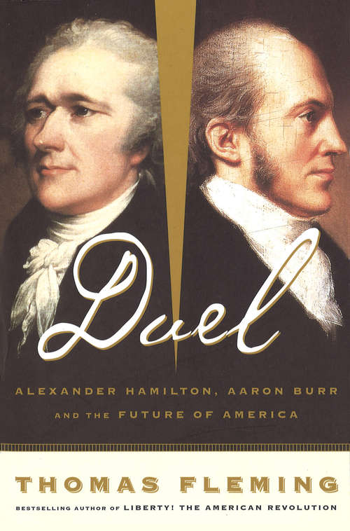 Book cover of Duel: Alexander Hamilton, Aaron Burr, And The Future Of America