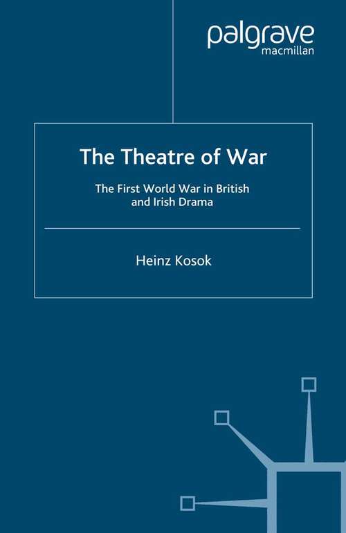 Book cover of The Theatre of War: The First World War in British and Irish Drama (2007)