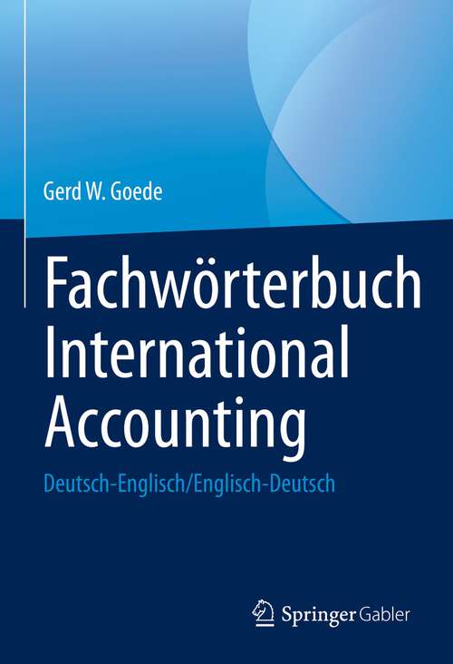 Book cover of Fachwörterbuch International Accounting: Deutsch-Englisch/Englisch-Deutsch (1. Aufl. 2023)
