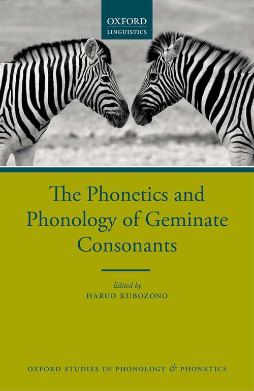 Book cover of The Phonetics and Phonology of Geminate Consonants (Oxford Studies in Phonology and Phonetics #2)