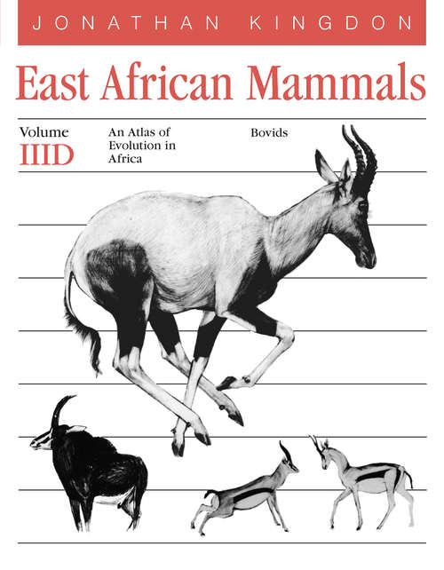 Book cover of East African Mammals: An Atlas of Evolution in Africa, Volume 3, Part D: Bovids (East African Mammals #7)