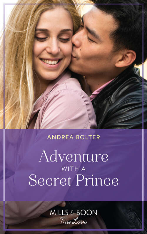 Book cover of Adventure With A Secret Prince (Mills & Boon True Love) (ePub edition)