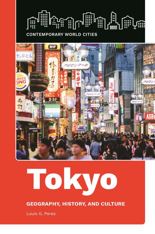 Book cover of Tokyo: Geography, History, and Culture (Contemporary World Cities)