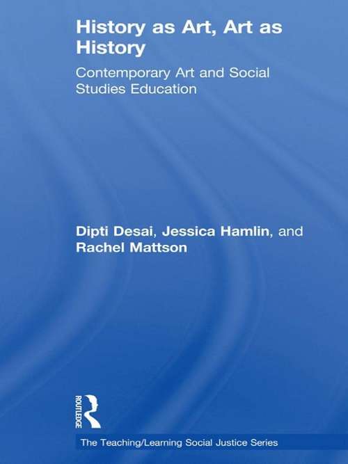Book cover of History as Art, Art as History: Contemporary Art and Social Studies Education