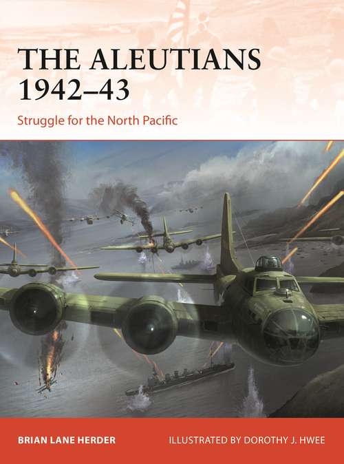 Book cover of The Aleutians 1942–43: Struggle for the North Pacific (Campaign)