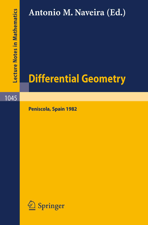 Book cover of Differential Geometry: Proceedings of the International Symposium Held at Peniscola, Spain, October 3-10, 1982 (1984) (Lecture Notes in Mathematics #1045)
