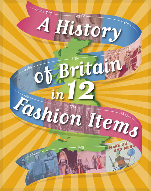 Book cover of A History of Britain in 12... Fashion Items (A History of Britain in 12...)
