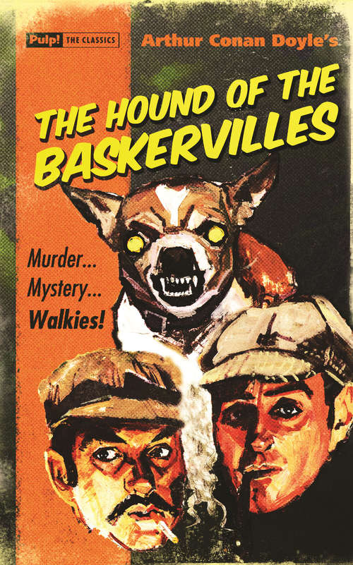 Book cover of The Hound of the Baskervilles: Third Of The Four Sherlock Holmes Novels (Pulp! The Classics #3)