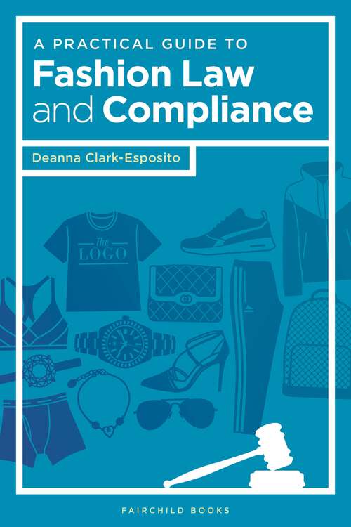 Book cover of A Practical Guide to Fashion Law and Compliance