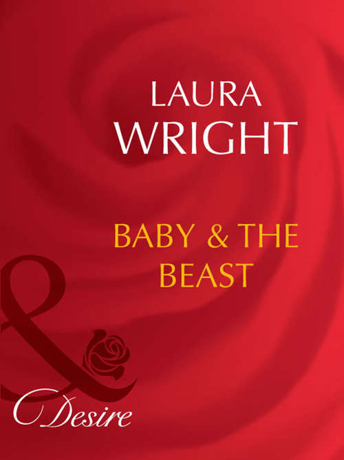 Book cover of Baby and The Beast (ePub First edition) (Mills And Boon Desire Ser.: No. 1482)