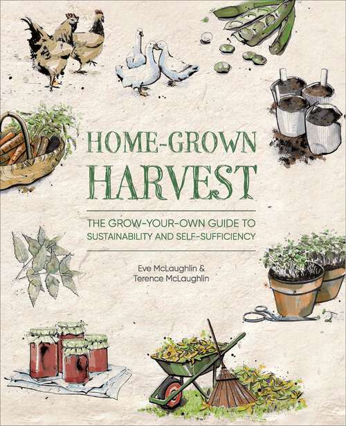 Book cover of Home-Grown Harvest: The grow-your-own guide to sustainability and self-sufficiency