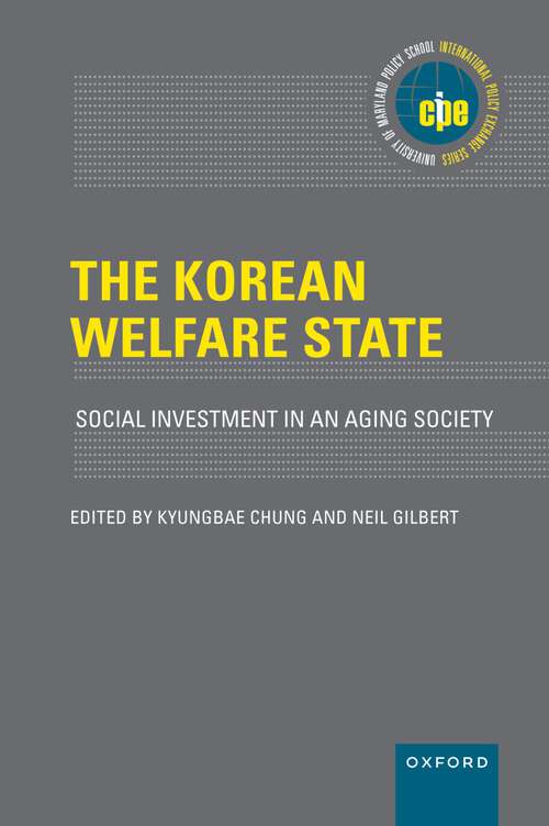 Book cover of The Korean Welfare State: Social Investment in an Aging Society (International Policy Exchange)