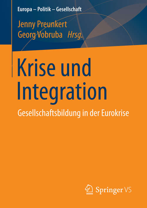 Book cover of Krise und Integration: Gesellschaftsbildung in der Eurokrise (2015) (Europa – Politik – Gesellschaft)