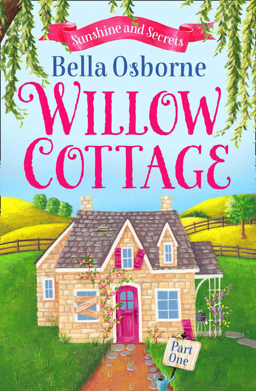 Book cover of Willow Cottage – Part One: Sunshine and Secrets (ePub edition) (Willow Cottage Series)