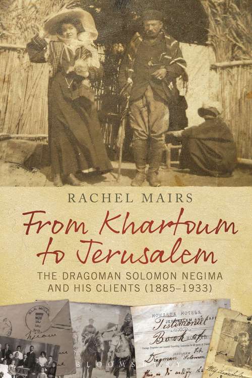 Book cover of From Khartoum to Jerusalem: The Dragoman Solomon Negima and his Clients (1885–1933)
