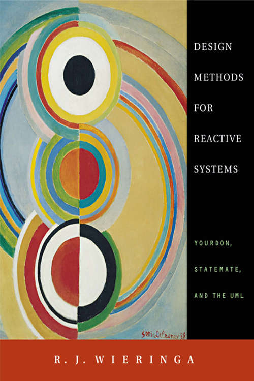 Book cover of Design Methods for Reactive Systems: Yourdon, Statemate, and the UML (The Morgan Kaufmann Series in Software Engineering and Programming)