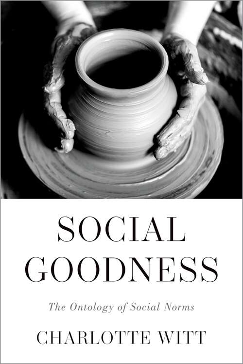 Book cover of Social Goodness: The Ontology of Social Norms