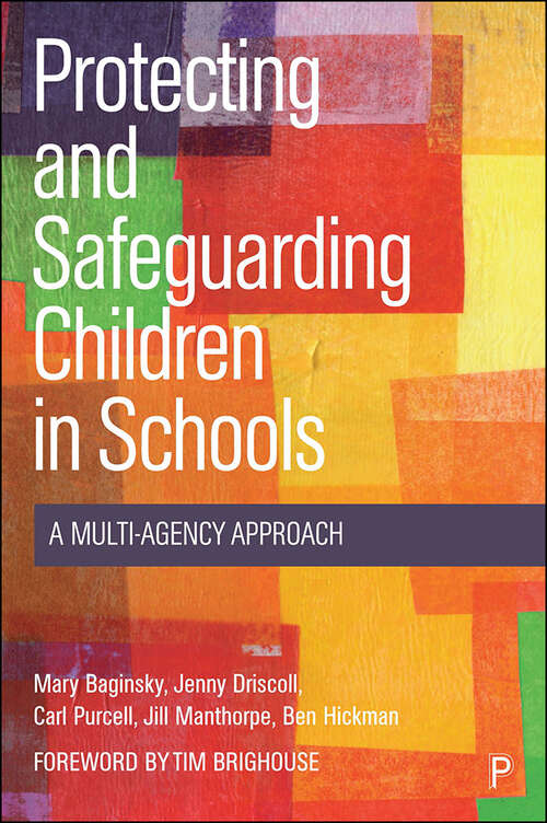 Book cover of Protecting and Safeguarding Children in Schools: A Multi-Agency Approach