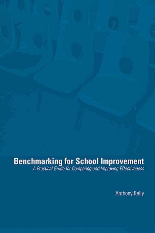 Book cover of Benchmarking for School Improvement: A Practical Guide for Comparing and Achieving Effectiveness