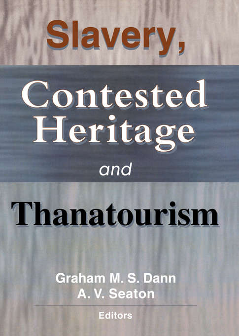 Book cover of Slavery, Contested Heritage, and Thanatourism