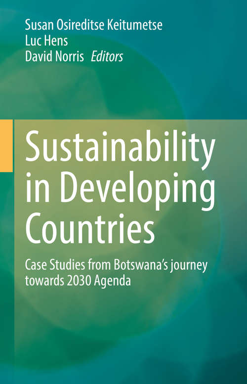 Book cover of Sustainability in Developing Countries: Case Studies from Botswana’s journey towards 2030 Agenda (1st ed. 2020)