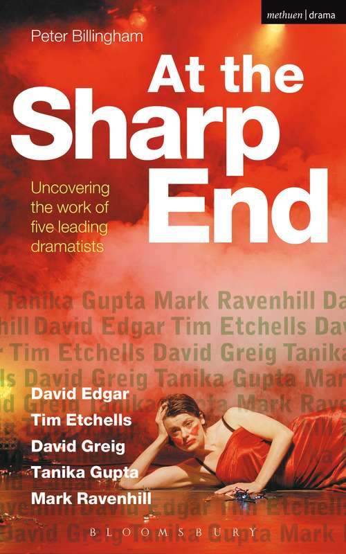 Book cover of At the Sharp End: David Edgar, Tim Etchells and Forced Entertainment, David Greig, Tanika Gupta and Mark Ravenhill (Plays and Playwrights)