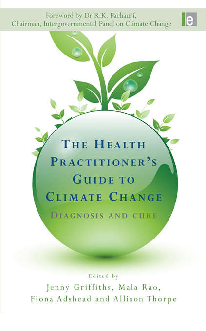 Book cover of The Health Practitioner's Guide to Climate Change: Diagnosis and Cure