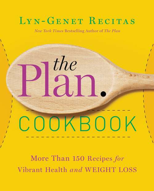 Book cover of The Plan Cookbook: More Than 150 Recipes for Vibrant Health and Weight Loss