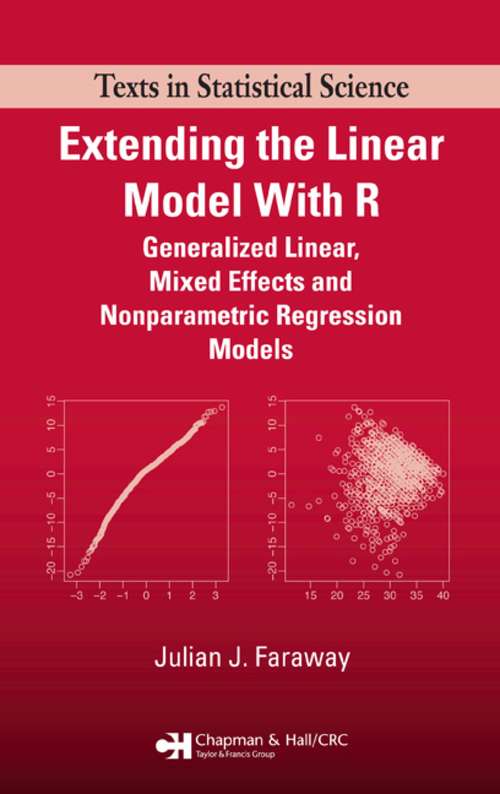 Book cover of Extending the Linear Model with R: Generalized Linear, Mixed Effects and Nonparametric Regression Models (Chapman And Hall/crc Texts In Statistical Science Ser.)
