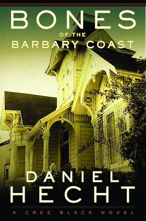 Book cover of Bones of the Barbary Coast: A Cree Black Novel