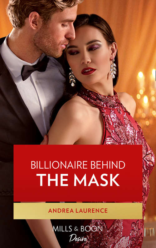 Book cover of Billionaire Behind The Mask: Billionaire Behind The Mask / Untamed Passion (dynasties: Seven Sins) (ePub edition) (Texas Cattleman's Club: Rags to Riches #5)